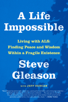 Hardcover A Life Impossible: Living with Als: Finding Peace and Wisdom Within a Fragile Existence Book