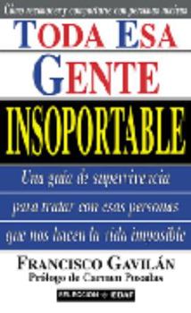 Paperback Toda Esa Gente Insoportable (Spanish Edition) [Spanish] Book