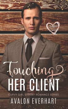 Paperback Touching Her Client: Workplace Romance Book