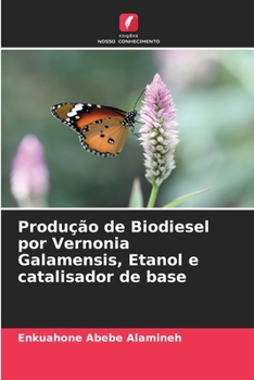 Paperback Produção de Biodiesel por Vernonia Galamensis, Etanol e catalisador de base [Portuguese] Book