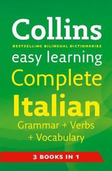 Easy Learning Complete Italian Grammar, Verbs and Vocabulary (3 books in 1) (Collins Easy Learning Italian) - Book  of the Collins Easy Learning Italian