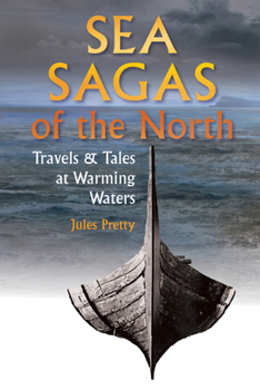 Paperback Sea Sagas of the North: Travels and Tales at Warming Waters Book