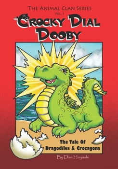 Paperback Crocky Dial Dooby: The Tale Of Dragodiles & Crocagons Book