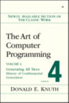 Paperback The Art of Computer Programming, Volume 4, Fascicle 4: Generating All Trees--History of Combinatorial Generation Book