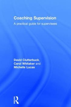 Hardcover Coaching Supervision: A Practical Guide for Supervisees Book