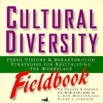 Paperback Cultural Diversity Fieldbook: Fresh Visions and Breakthrough Strategies for Revitalizing the Workplace Book