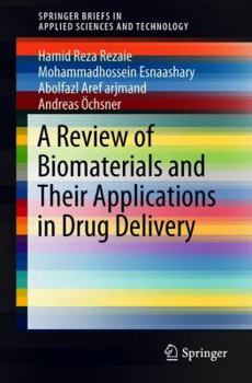 Paperback A Review of Biomaterials and Their Applications in Drug Delivery Book