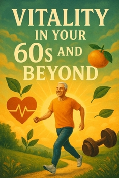 Paperback Vitality in Your 60s and Beyond: A Nutrition Handbook Book