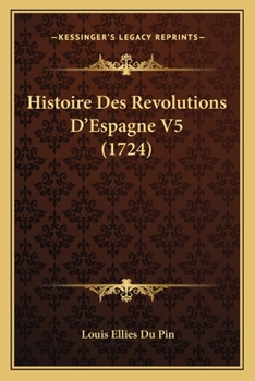 Paperback Histoire Des Revolutions D'Espagne V5 (1724) [French] Book