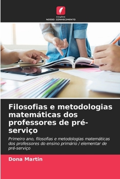 Paperback Filosofias e metodologias matemáticas dos professores de pré-serviço [Portuguese] Book