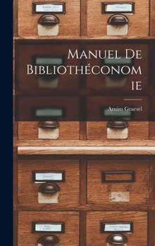 Manuel de Biblioth�conomie (Classic Reprint)