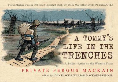 Paperback A Tommy's Life in the Trenches: A Soldier-Artist on the Western Front Book