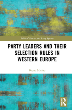 Hardcover Party Leaders and their Selection Rules in Western Europe Book