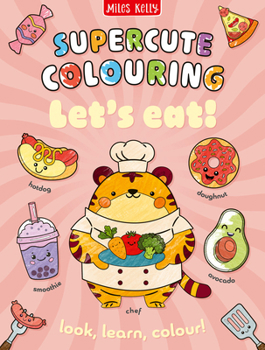 Lets Eat_supercute Colourin Pb: Colour and Learn