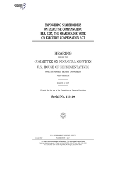 Paperback Empowering shareholders on executive compensation: H.R. 1257, the Shareholder Vote on Executive Compensation Act Book