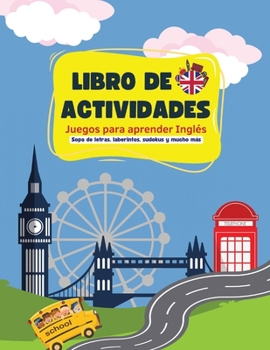 Paperback Libro de actividades: Juegos para aprender inglés: sopa de letras, laberintos, sudokus y mucho más (Recomendado para niños mayores de 6años) [Spanish] Book