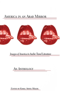 Hardcover America in an Arab Mirror: Images of America in Arabic Travel Literature: An Anthology Book
