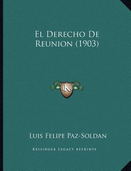 Paperback El Derecho De Reunion (1903) [Spanish] Book