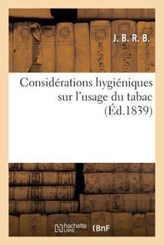 Paperback Considérations Hygiéniques Sur l'Usage Du Tabac [French] Book