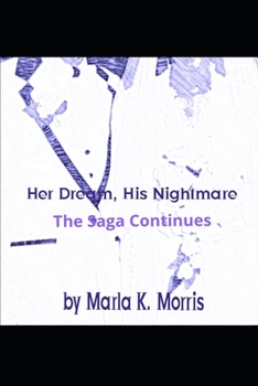 Paperback Her Dream, His Nightmare: The Saga Continues Book