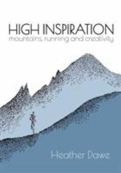 Paperback High Inspiration: Mountains, Running and Creativity Book