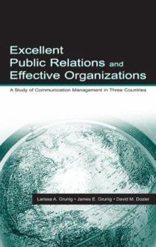 Hardcover Excellent Public Relations and Effective Organizations: A Study of Communication Management in Three Countries Book