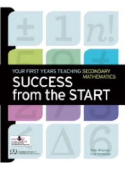 Hardcover Success from the Start: Your First Years Teaching Secondary Mathematics Book