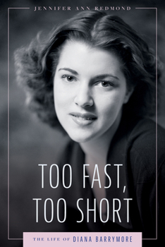 Hardcover Too Fast, Too Short: The Life of Diana Barrymore Book