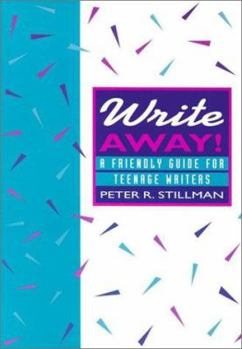Paperback Write Away!: A Friendly Guide for Teenage Writers Book