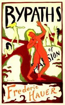 Paperback Bypaths Of Passion: Six Studies In Sexual Curiosa Book