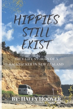 Paperback Hippies Still Exist: True Life Stories of a Backpacker in New Zealand Book