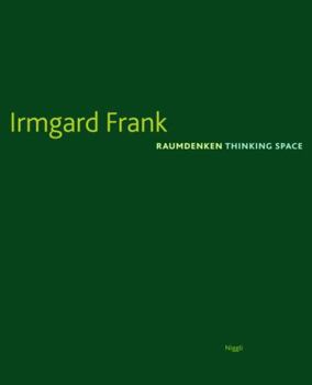Hardcover Irmgard Frank: Raumdenken/Thinking Space [German] Book