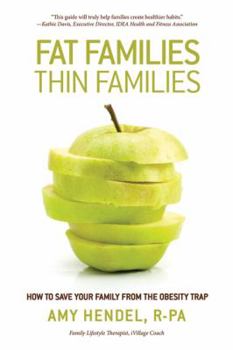 Hardcover Fat Families, Thin Families: How to Save Your Family from the Obesity Trap Book