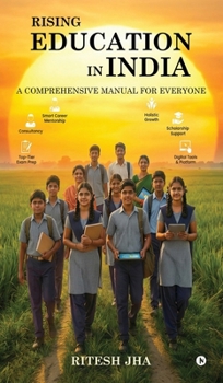 Hardcover Rising Education in India: A comprehensive manual for everyone Book