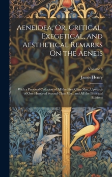 Hardcover Aeneidea, Or, Critical, Exegetical, and Aesthetical Remarks On the Aeneis: With a Personal Collation of All the First Class Mss., Upwards of One Hundr Book