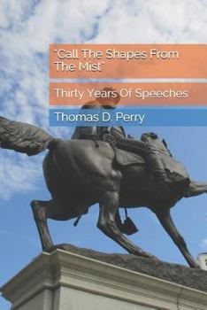 Paperback Call the Shapes from the Mist: Thirty Years of Speeches Book