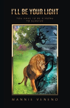 Paperback I'Ll Be Your Light: You Have to Be Strong to Survive Book