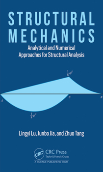 Hardcover Structural Mechanics: Analytical and Numerical Approaches for Structural Analysis Book