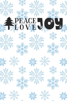 Peace Love Joy: Christmas Journal / Notebook / Diary - Holiday Quote White Elephant Gift
