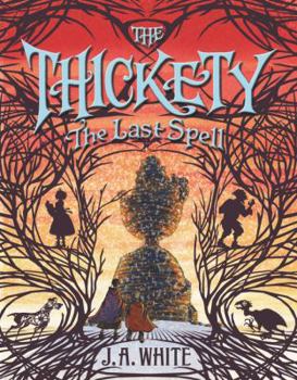 Hardcover The Thickety #4: The Last Spell Book