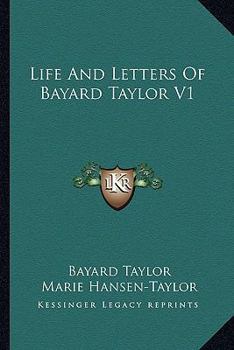 Paperback Life And Letters Of Bayard Taylor V1 Book