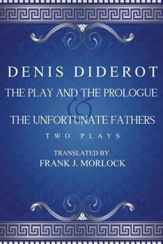 Paperback The Play and the Prologue & the Unfortunate Fathers: Two Plays Book