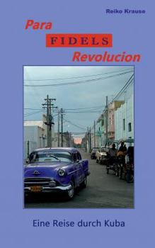 Paperback Para Fidels Revolucion: Eine Reise durch Kuba [German] Book