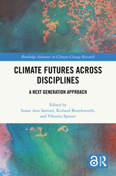 Hardcover Climate Futures Across Disciplines: A Next Generation Approach Book