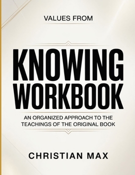 Paperback Values From Knowing: An Organized Approach To The Teachings Of The Original Book