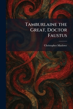 Paperback Tamburlaine the Great, Doctor Faustus Book