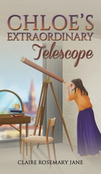 Hardcover Chloe's Extraordinary Telescope Book