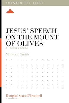 Paperback Jesus' Speech on the Mount of Olives: A 12-Week Study Book