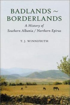 Hardcover Badlands-Borderlands: A History of Northern Ipirus/Southern Albania Book