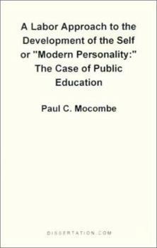 Paperback A Labor Approach to the Development of the Self or "Modern Personality": The Case of Public Education Book